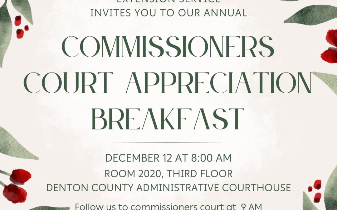 Denton County AgriLife Extension Service Commissioners Court Appreciation Breakfast